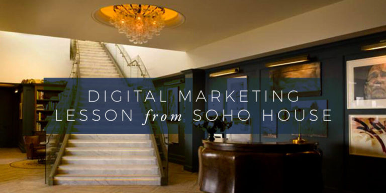 Soho House: Digital Practices That Every Club Should Learn From